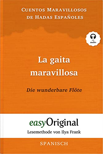 La gaita maravillosa / Die wunderbare Flöte (mit Audio): Lesemethode von Ilya Frank - Ungekürzte Originaltext: Lesemethode von Ilya Frank - Spanisch ... Lesen lernen, auffrischen und perfektionieren von easyOriginal