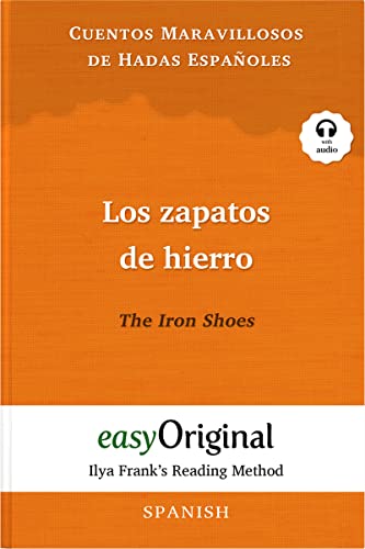 Los zapatos de hierro / The Iron Shoes (with audio) - Ilya Frank's Reading Method: Unabridged original text: Ilya Frank's Reading Method - Learning, ... (Ilya Frank's Reading Method - Spanish) von easyOriginal