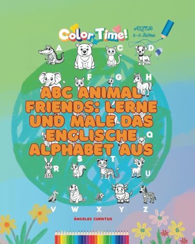 ABC Animal Friends: Lerne und male das englische Alphabet aus von Independently published