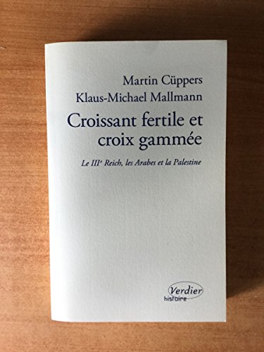 Croissant fertile et croix gammée: Le Troisième Reich, les Arabes et la Palestine von VERDIER