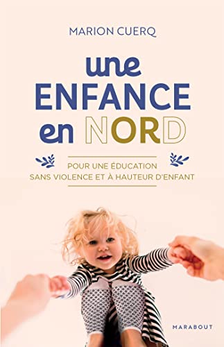 Une enfance en nORd: Pour une éducation sans violence et à hauteur d'enfants von MARABOUT