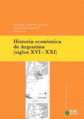Historia económica de Argentina (siglos XVI-XXI) (Sociedad y Ciencias Sociales) von UJA Editorial