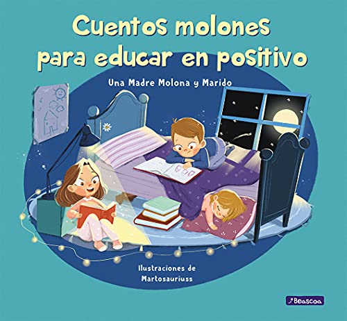 Cuentos molones para educar en positivo (Emociones, valores y hábitos) von BEASCOA