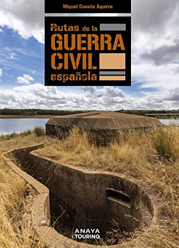 Rutas de la Guerra Civil española (Guías Singulares) von Anaya Touring
