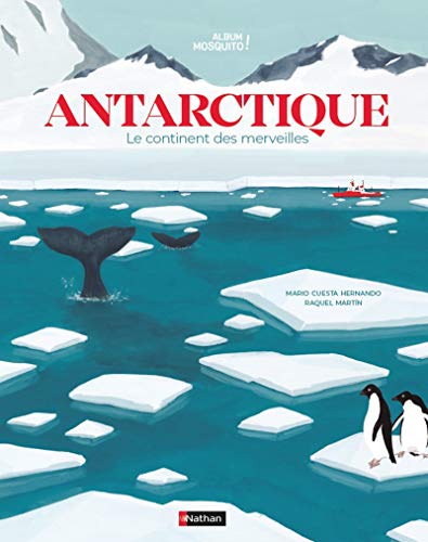 Antartique - Le continent des merveilles