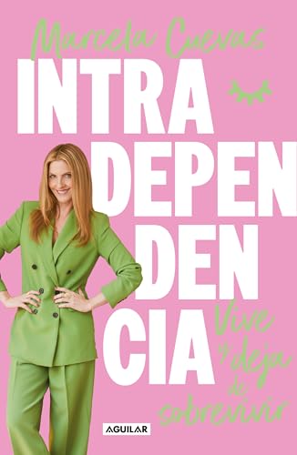 Intradependencia. Vive Y Deja de Sobrevivir / Intradependence: Live and Stop Surviving von Aguilar