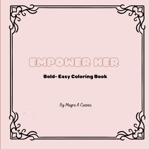 Empower Her: Bold- Easy Coloring Book von Independently published