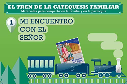 El tren de la catequesis familiar. 1. Mi encuentro con el Señor: Materiales para compartir en la familia y en la parroquia von PPC EDITORIAL