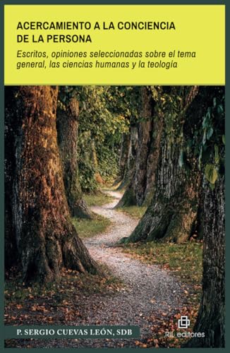 Acercamiento a la conciencia de la persona. Escritos, opiniones seleccionadas sobre el tema general, las ciencias humanas y la teología Acercamiento a la conciencia de la persona. Escritos, opiniones seleccionadas sobre el tema general, las ciencias humanas y la teología von RIL Editores