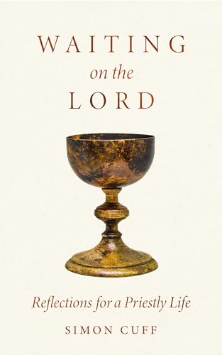 Waiting on the Lord: Reflections for a Priestly Life von Canterbury Press Norwich