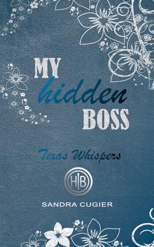 My Hidden Boss: Texas Whispers (The Billionaire's Secret Love) von BoD – Books on Demand