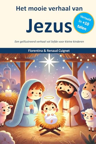 Het mooie verhaal van Jezus: Een geïllustreerd verhaal vol liefde voor kleine kinderen von Independently published