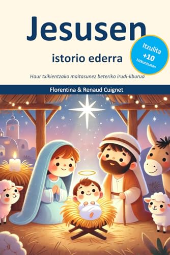 Jesusen istorio ederra: Haur txikientzako maitasunez beteriko irudi-liburua von Independently published