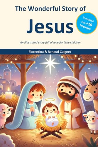 The Wonderful Story of Jesus: An illustrated story full of love for little children von Independently published