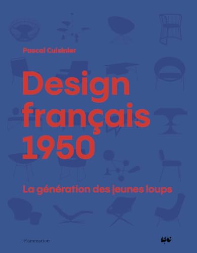 Design français 1950: La génération des jeunes loups von FLAMMARION