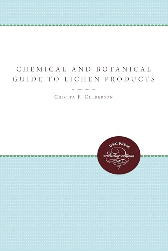 Chemical and Botanical Guide to Lichen Products (Unc Press Enduring Editions) von University of North Carolina Press