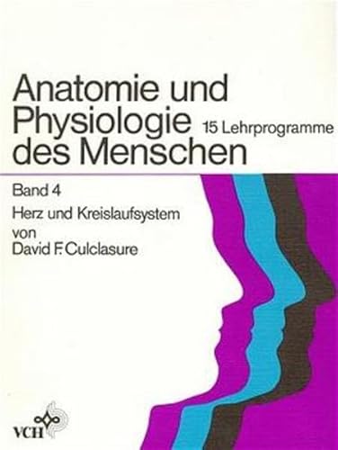 Anatomie und Physiologie desMenschen, Band 4: Herz und Kreislaufsystem