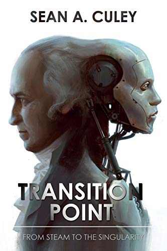 Transition Point: From Steam to the Singularity: How technology has transformed the world, and why what comes next is critical von Troubador Publishing