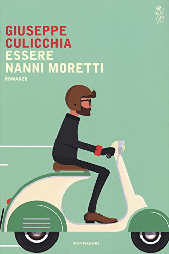 Essere Nanni Moretti (Scrittori italiani e stranieri)