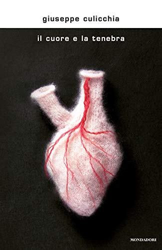 Il cuore e la tenebra (Scrittori italiani e stranieri) von Mondadori