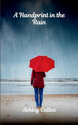 A Handprint in the Rain von Ashley Cullen