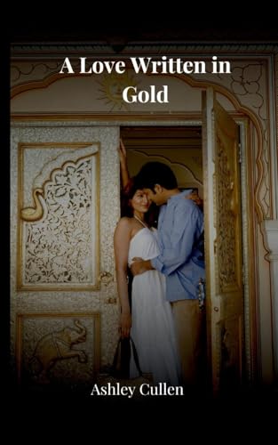 A Love Written in Gold von Ashley Cullen