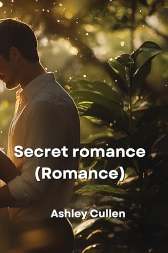 Secret romance (Romance) von Ashley Cullen