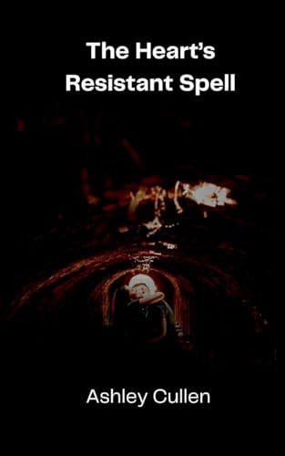 The Heart's Resistant Spell von Ashley Cullen