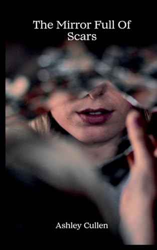 The Mirror Full Of Scars von Ashley Cullen