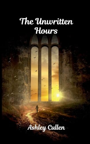 The Unwritten Hours von Ashley Cullen