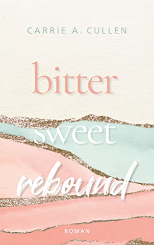 Bitter Sweet Rebound: DE von Books on Demand GmbH