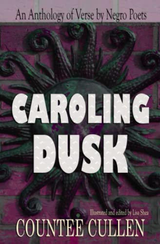 Caroling Dusk - An Anthology of Verse by Negro Poets von Independently published