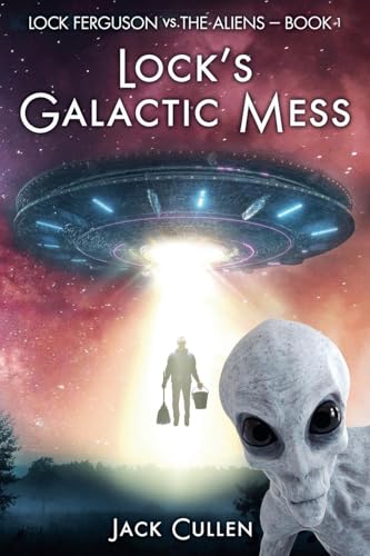 Lock's Galactic Mess (Lock Ferguson vs. the Aliens, Band 1) von Evolved Publishing LLC