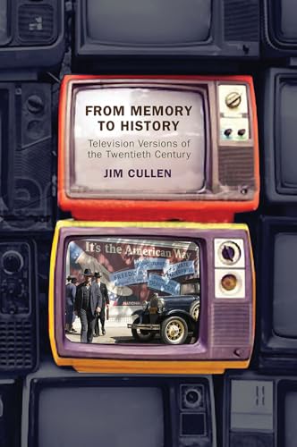 From Memory to History: Television Versions of the Twentieth Century