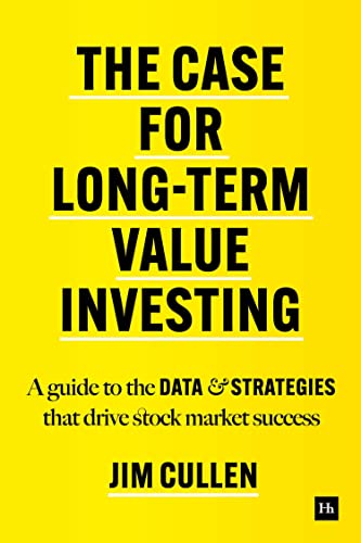 The Case for Long-Term Value Investing: A Guide to the Data and Strategies That Drive Stock Market Success The Case for Long-Term Value Investing: A Guide to the Data and Strategies That Drive Stock Market Success