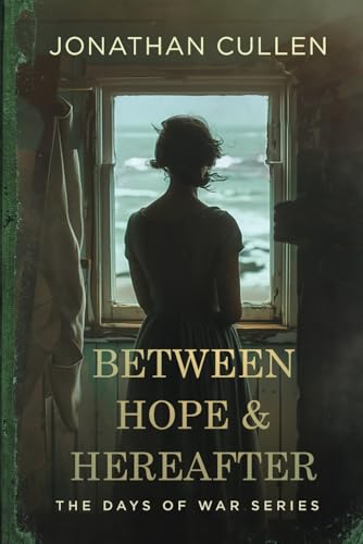 Between Hope & Hereafter: A Emotional Family Drama set in Boston during World War Two (The Days of War Series, Band 4) von Liquid Mind Media