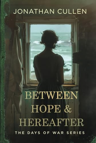 Between Hope & Hereafter: A Emotional Family Drama set in Boston during World War Two (The Days of War Series, Band 4) von Liquid Mind Media