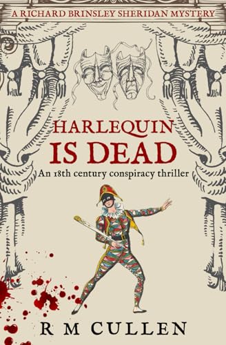 Harlequin Is Dead: An 18th century conspiracy thriller (Richard Brinsley Sheridan Mysteries, Band 1) von Sapere Books