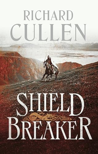 Shield Breaker (The Wolf of Kings) von Head of Zeus -- an Aries Book