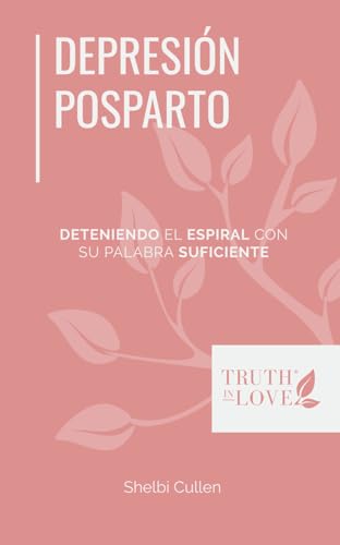 Depresión Posparto: Deteniendo el espiral con Su Palabra suficiente (La serie de soluciones bíblicas) von Association of Certified Biblical Counselors