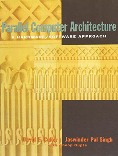 Parallel Computer Architecture: A Hardware/Software Approach (The Morgan Kaufmann Series in Computer Architecture and Design) von Morgan Kaufmann