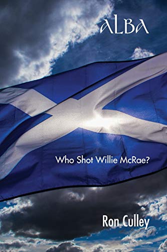 Alba: Who Shot Willie McRae? von Grosvenor House Publishing Limited