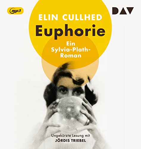 Euphorie. Ein Sylvia-Plath-Roman: Ungekürzte Lesung mit Jördis Triebel (1 mp3-CD)