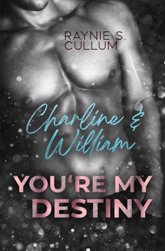Charline & William: YOU´RE MY DESTINY von Independently published