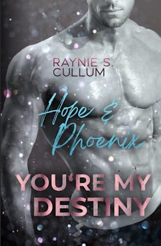 Hope & Phoenix: YOU´RE MY DESTINY