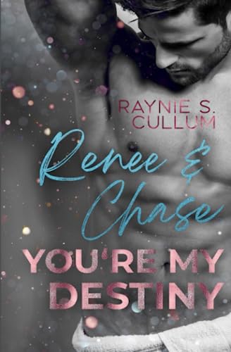 Renee & Chase: You´re my destiny