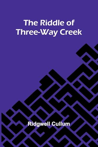 The Riddle Of Three-Way Creek von Alpha Edition