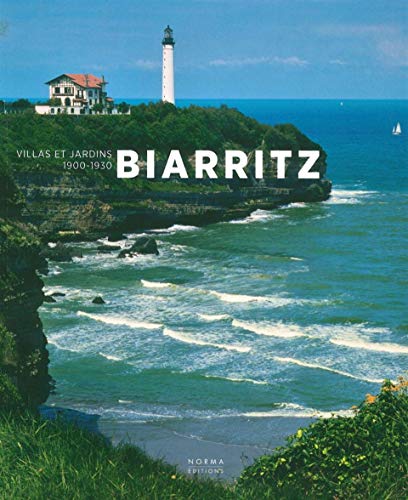 Biarritz: Villas et Jardins 1900-1930 Biarritz: Villas et Jardins 1900-1930 von Norma