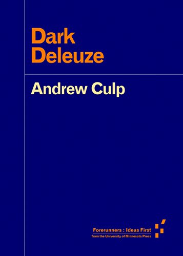 Dark Deleuze (Forerunners: Ideas First) von University of Minnesota Press