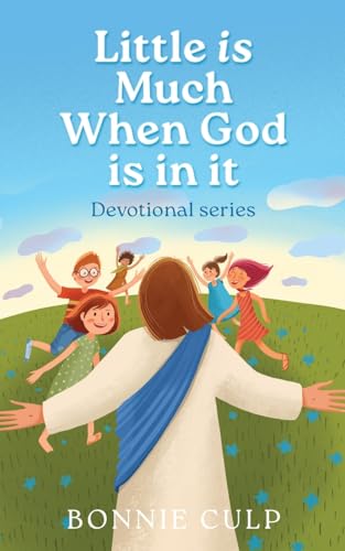 Little is Much When God is in it: Devotional series von Xulon Press